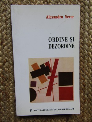 Alexandru Sever - Ordine si dezordine foto