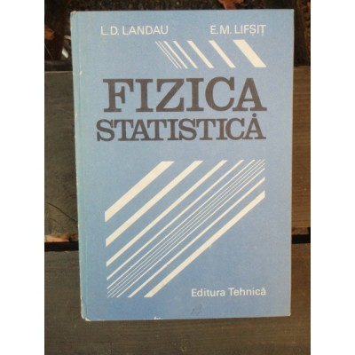 FIZICA STATISTICA - L.D. LANDAU foto