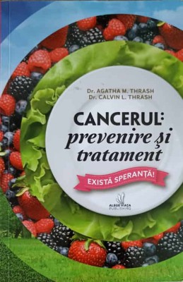 CANCERUL: PREVENIRE SI TRATAMENT-AGATHA M. THRASH, CALVIN L. THRASH-250268 foto