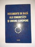 DOCUMENTE DE BAZA ALE COMUNITATII SI UNIUNII EUROPENE