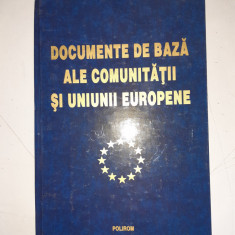 DOCUMENTE DE BAZA ALE COMUNITATII SI UNIUNII EUROPENE