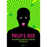 Palmer Eldritch h&aacute;rom stigm&aacute;ja - Philip K. Dick