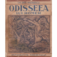 ODISEEA LUI HOMER - GH.DEM. ANDREESCU (REPOVESTITA TINERETULUI)