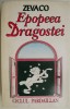 Epopeea Dragostei - Michel Zevaco, Carte Beletristica Aventura