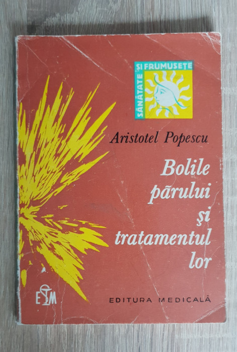 Bolile părului și tratamentul lor - Aristotel Popescu