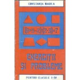 Exercitii si probleme - Clasele I-IV - Constanta Badea