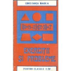Exercitii si probleme - Clasele I-IV - Constanta Badea