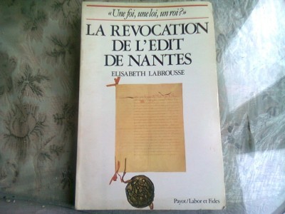 LA REVOCATION DE L&amp;#039;EDIT DE NANTES - ELISABETH LABROUSSE foto