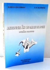 ANESTEZIA IN STOMATOLOGIE , LUCRARI PRACTICE de EUGENIA ION-CIOBANU , D. D. SLAVESCU , 2000