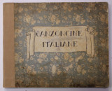 CANZONCINE ITALIANE , raccolte da GIUSEPPE FANCIULLI e illustrate da VITTORIA MORELLI , 1933 , PREZINTA PETE SI URME DE UZURA , COTOR INTARIT CU BANDA