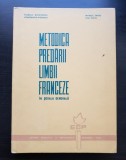 Metodica predării limbii franceze &icirc;n școala generală - Viorica Dumitrescu, Marcel Saraș, Constantin Popescu, Ion Vicol