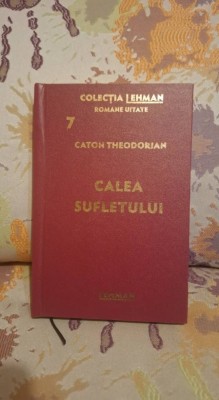 Calea sufletului de Caton Theodorian - Colectia Lehman - Romane uitate Nr.7 foto