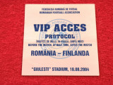 Invitatie VIP meci fotbal ROMANIA - FINLANDA (18.08.2004)