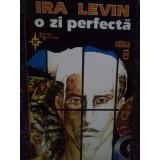 Ira Levin - O zi perfecta (Editia: 1995)