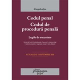 Codul penal. Codul de procedura penala. Legile de executare. Actualizat la 1 septembrie 2024