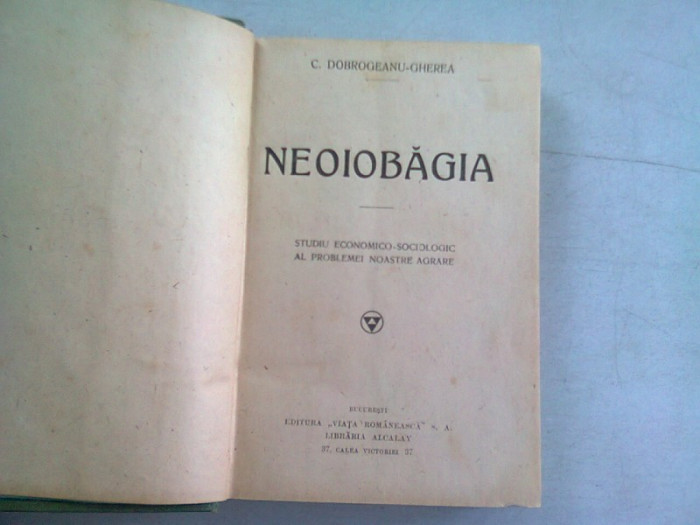 Neoiobagia - studiu economico-sociologic al problemei noastre agrare - C. Dobrogeanu-Gherea