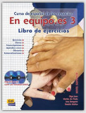 En equipo.es 3 - Libro del ejercicios + 2 CD | Olga Juan, Ana Zaragoza, Cecilia Ainciburu