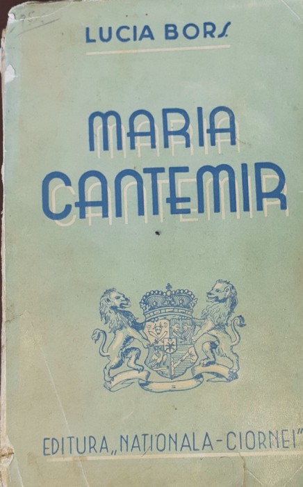MARIA CANTEMIR LUCIA BORS 1940 ! princeps !!!!!!
