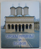 CATEDRALA PATRIARHALA DIN BUCURESTI , 2006