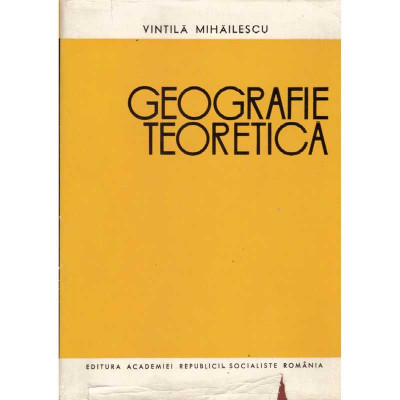 Vintila Mihailescu - Geografie teoretica - 135012 foto