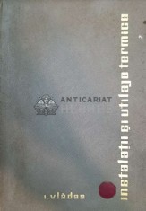 Instalatii si utilaje termice - 1966 - Ioan Vladea (@B31)