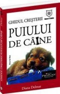 Ghidul cresterii puiului de caine - Diana Delmar foto