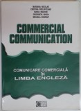 COMMERCIAL COMMUNICATION. COMUNICARE COMERCIALA IN LIMBA ENGLEZA de MARIANA NICOLAE, CRISTINA PRELIPCEANU..MIHAELA ZOGRAFI 2004