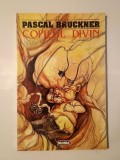 Pascal Bruckner - Copilul divin