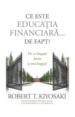 Ce este educatia financiara... de fapt? - Robert T. Kiyosaki, Curtea Veche