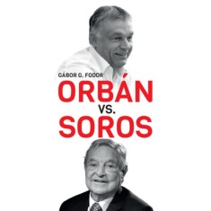 Orb&aacute;n vs. Soros - G. Fodor G&aacute;bor - angol nyelvű