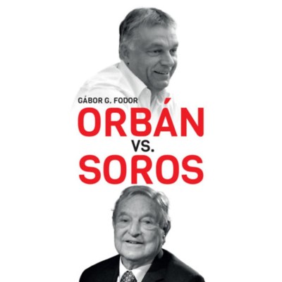 Orb&amp;aacute;n vs. Soros - G. Fodor G&amp;aacute;bor - angol nyelvű foto
