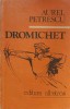 Dromichet - Aurel Petrescu, Roman, Editura Albatros 1988, 364 Pagini, Beletristica