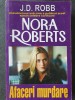 Afaceri murdare - Nora Roberts (JD Robb), 2007, 400 pag, stare f buna