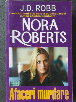 Afaceri murdare - Nora Roberts (JD Robb), 2007, 400 pag, stare f buna foto