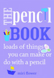 The Pencil Book | Miri Flower, Frances Lincoln Publishers Ltd