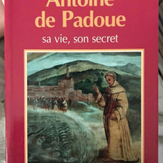 Antoine de Padoue: 1195-1231 : sa vie, son secret / Fernand Lequenne