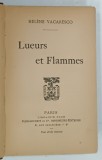 LUEURS ET FLAMMES - HELENE VACARESCO, Roman francez, Ed. Librarie Plon, 1903, 200 pag