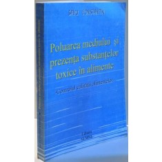 POLUAREA MEDIULUI SI PREZENTA SUBSTANTELOR TOXICE IN ALIMENTE de SAVU CONSTANTIN