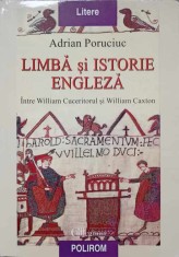 LIMBA SI ISTORIE ENGLEZA. INTRE WILLIAM CUCERITORUL SI WILLIAM CAXTON-ADRIAN PORUCIUC-216252