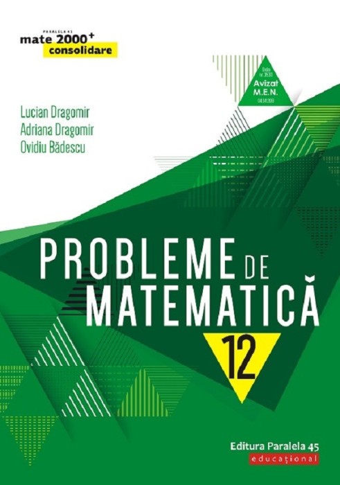 Probleme De Matematica Cl. A Xii-A, Ed. 3. 2019-2020 (Dragomir) - P2, Lucian Dragomir - Editura Paralela 45