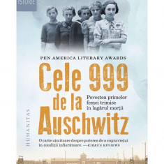 Cele 999 de la Auschwitz. Povestea primelor femei trimise in lagarul mortii – Heather Dune Macadam