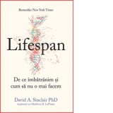 Lifespan. De ce imbatranim si cum sa nu o mai facem - Bogdan Ghiurco, David A. Sinclair PhD