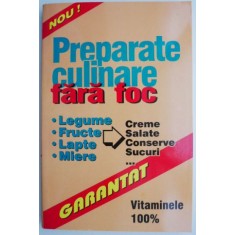 Preparate culinare fara foc &ndash; Florica Matei