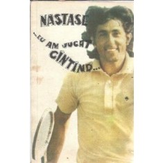 Eu am jucat cantand - Ilie Nastase
