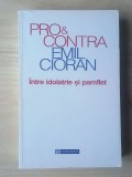 Marin Diaconu (ed.) - Pro &amp; contra Emil Cioran. &Icirc;ntre idolatrie și pamflet