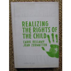 Realizing the Rights of the Child - Carol Bellamy/Jean Zermatten