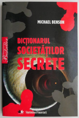 Dictionarul societatilor secrete &amp;ndash; Michael Benson foto