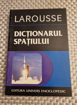 Dictionarul spatiului Larousse Philippe de la Cotardiere foto