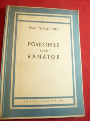 Ivan Turgheniev - Povestirile unui Vanator - Ed. Cartea Rusa 1946 ,trad. M.Sadov foto