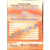 PROBLEME DE MATEMATICA - CLASA A X-A-ION TIOTIOI, BEATRICE BARBU, STEFAN GATACHIU, GHIULSERIN SALI-330016